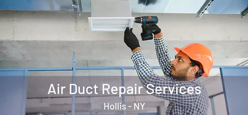  Air Duct Repair Services Hollis - NY