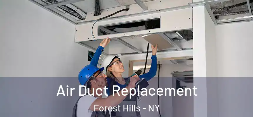Air Duct Replacement Forest Hills - NY