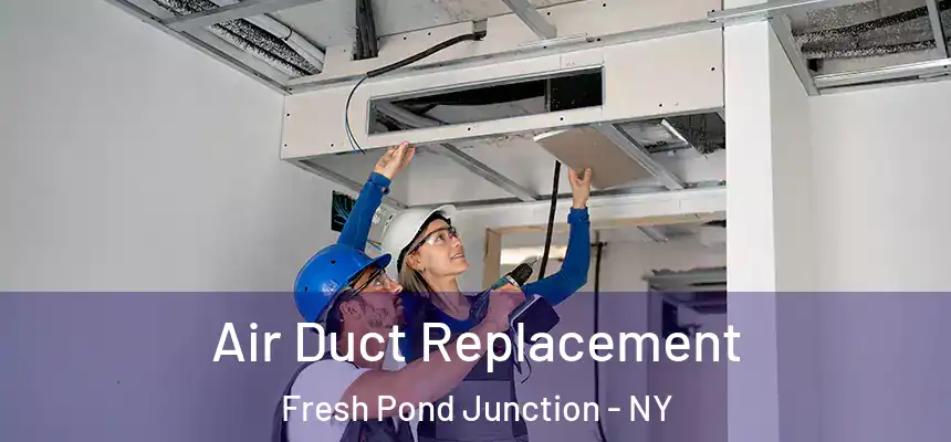 Air Duct Replacement Fresh Pond Junction - NY