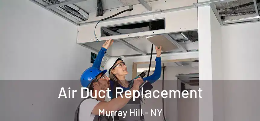  Air Duct Replacement Murray Hill - NY