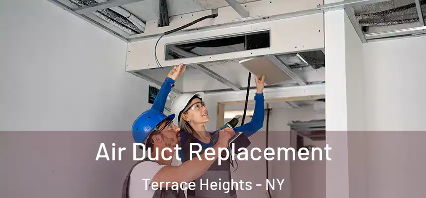 Air Duct Replacement Terrace Heights - NY