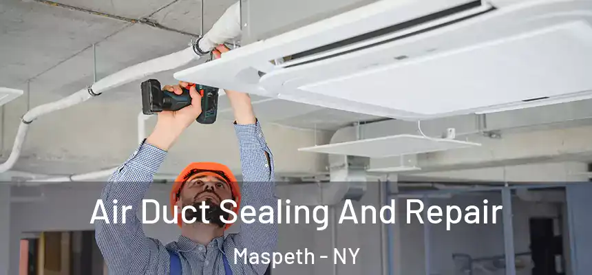  Air Duct Sealing And Repair Maspeth - NY