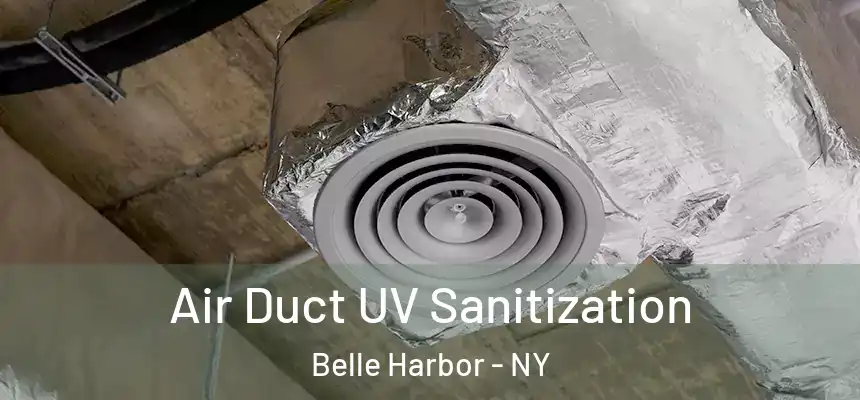 Air Duct UV Sanitization Belle Harbor - NY