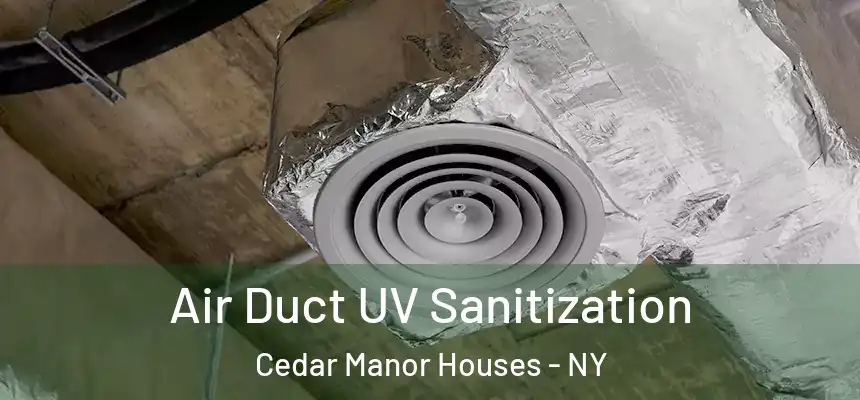  Air Duct UV Sanitization Cedar Manor Houses - NY
