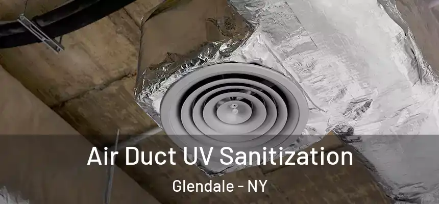 Air Duct UV Sanitization Glendale - NY
