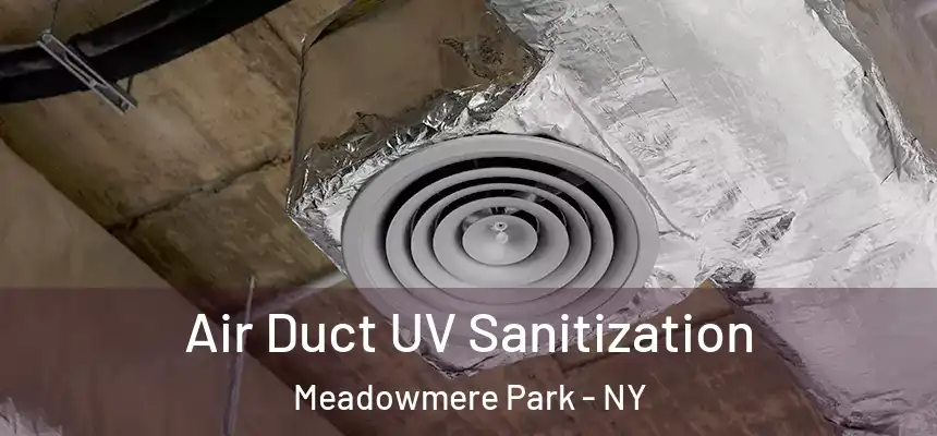 Air Duct UV Sanitization Meadowmere Park - NY