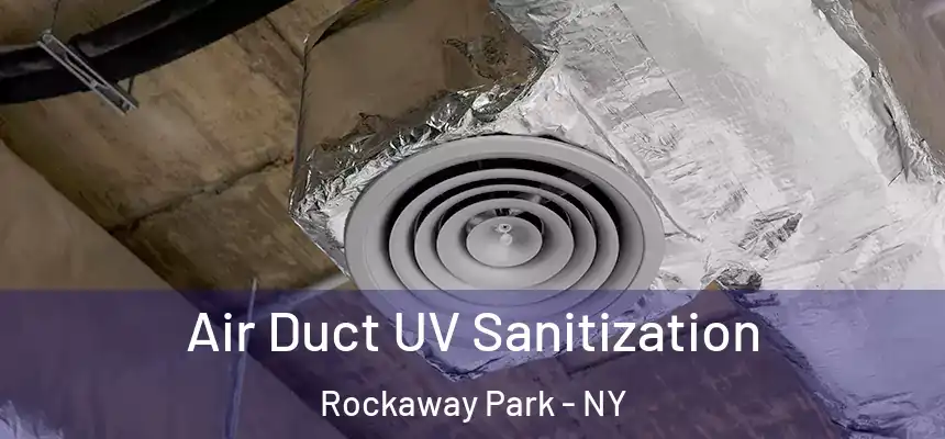 Air Duct UV Sanitization Rockaway Park - NY