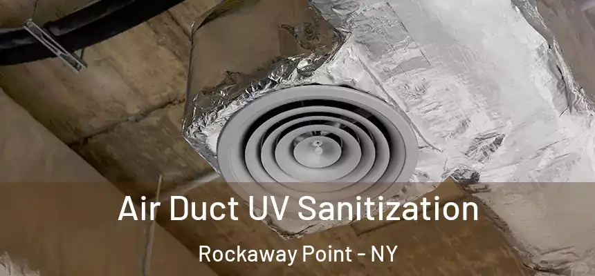 Air Duct UV Sanitization Rockaway Point - NY