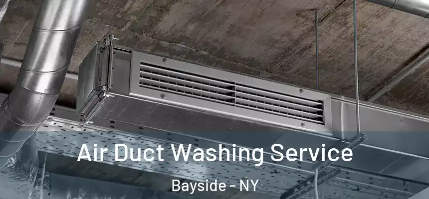 Air Duct Washing Service Bayside - NY