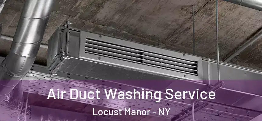  Air Duct Washing Service Locust Manor - NY