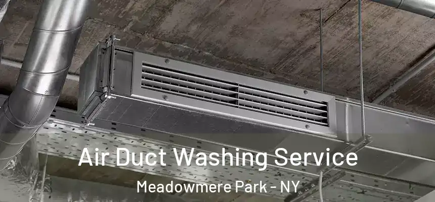  Air Duct Washing Service Meadowmere Park - NY