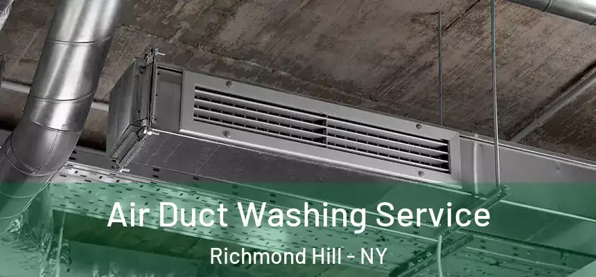  Air Duct Washing Service Richmond Hill - NY
