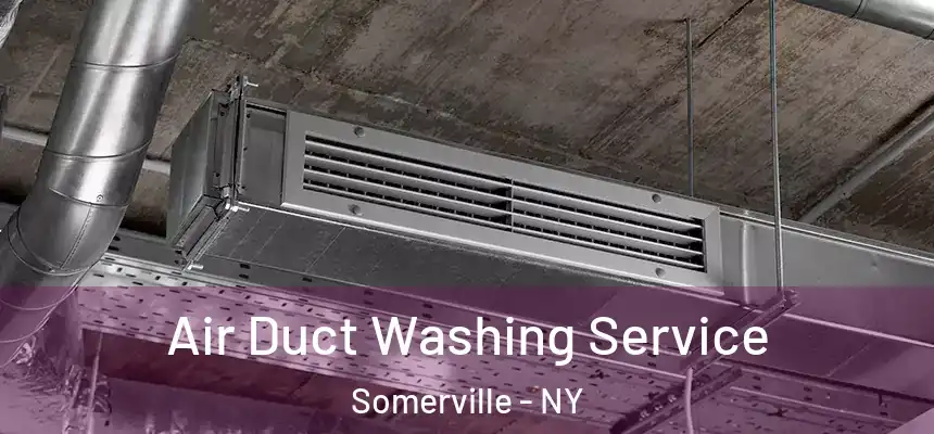Air Duct Washing Service Somerville - NY