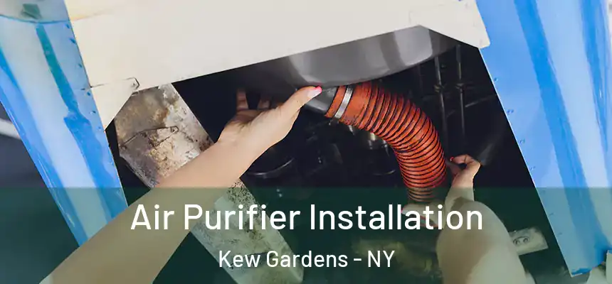 Air Purifier Installation Kew Gardens - NY