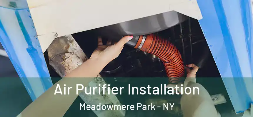 Air Purifier Installation Meadowmere Park - NY