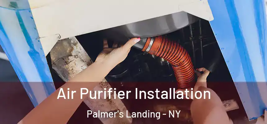  Air Purifier Installation Palmer's Landing - NY