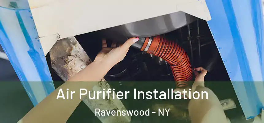 Air Purifier Installation Ravenswood - NY