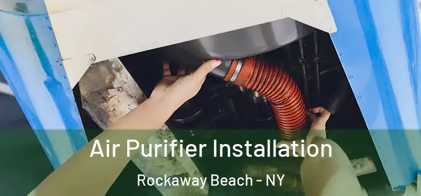  Air Purifier Installation Rockaway Beach - NY