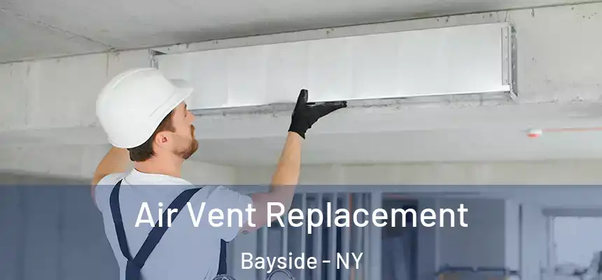  Air Vent Replacement Bayside - NY