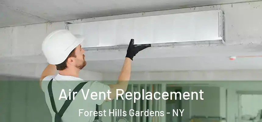 Air Vent Replacement Forest Hills Gardens - NY