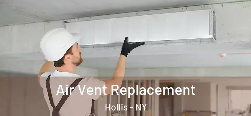  Air Vent Replacement Hollis - NY