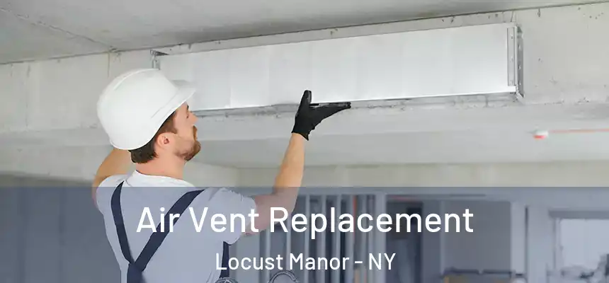  Air Vent Replacement Locust Manor - NY