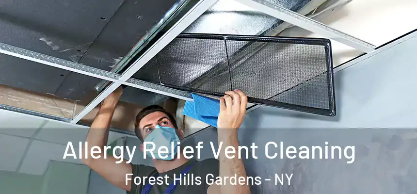 Allergy Relief Vent Cleaning Forest Hills Gardens - NY