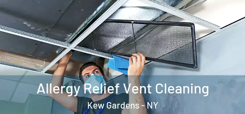  Allergy Relief Vent Cleaning Kew Gardens - NY