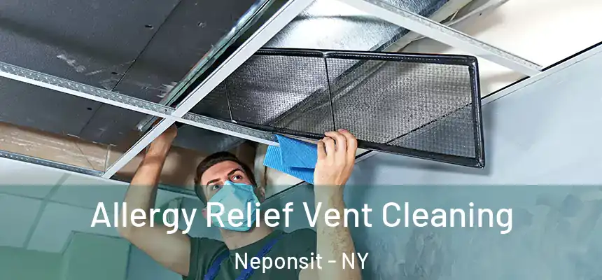  Allergy Relief Vent Cleaning Neponsit - NY