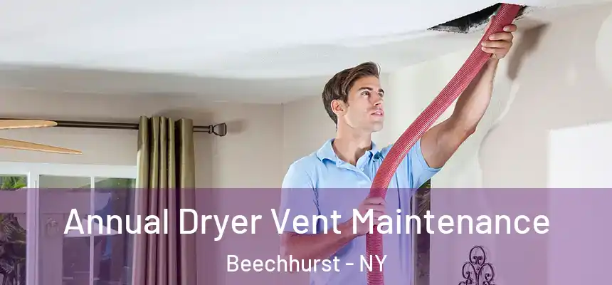  Annual Dryer Vent Maintenance Beechhurst - NY