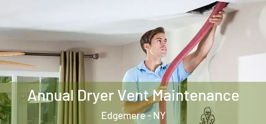 Annual Dryer Vent Maintenance Edgemere - NY