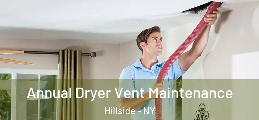 Annual Dryer Vent Maintenance Hillside - NY
