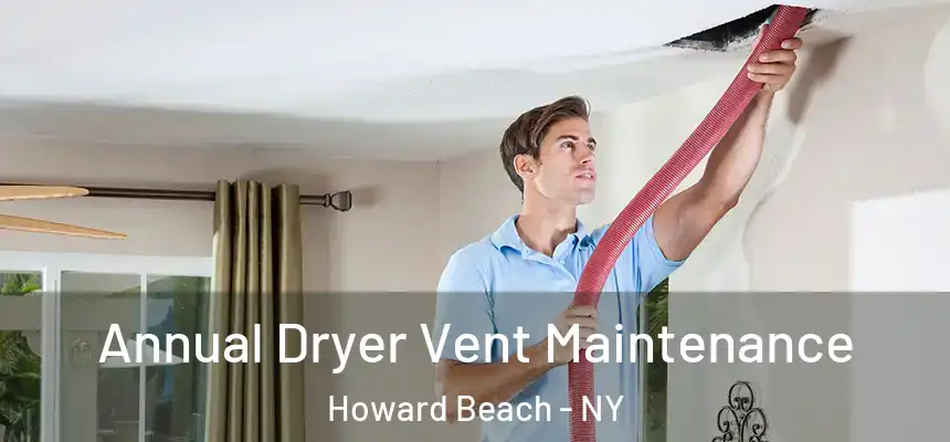 Annual Dryer Vent Maintenance Howard Beach - NY
