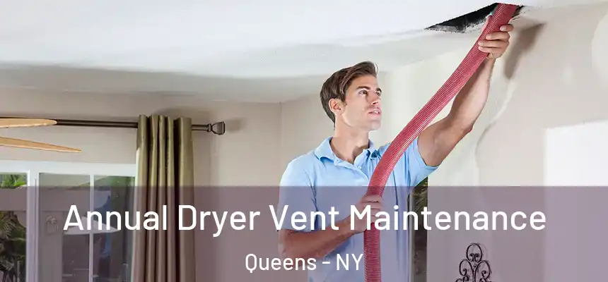 Annual Dryer Vent Maintenance Queens - NY