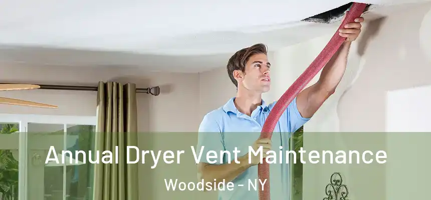 Annual Dryer Vent Maintenance Woodside - NY