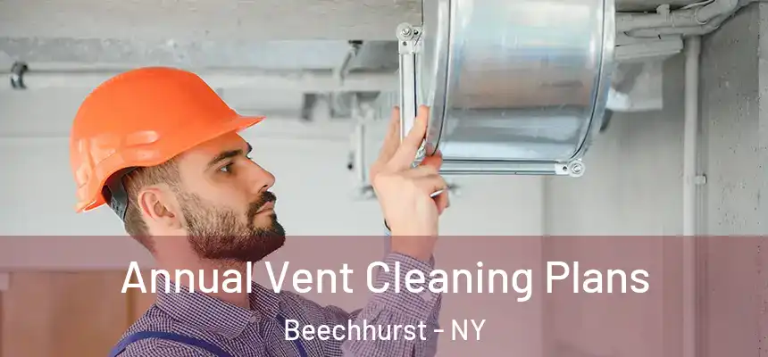  Annual Vent Cleaning Plans Beechhurst - NY