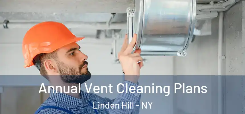  Annual Vent Cleaning Plans Linden Hill - NY