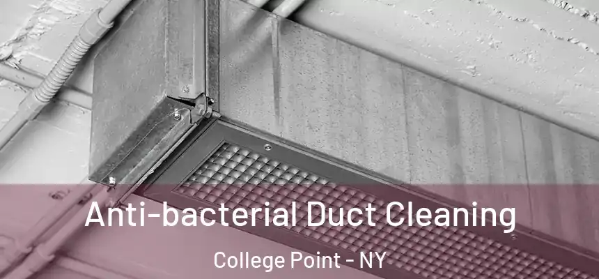  Anti-bacterial Duct Cleaning College Point - NY