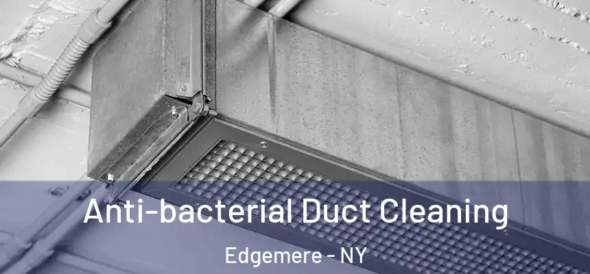 Anti-bacterial Duct Cleaning Edgemere - NY