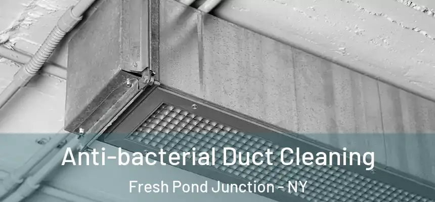  Anti-bacterial Duct Cleaning Fresh Pond Junction - NY