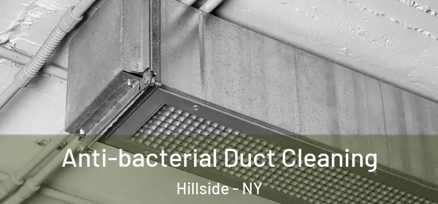 Anti-bacterial Duct Cleaning Hillside - NY
