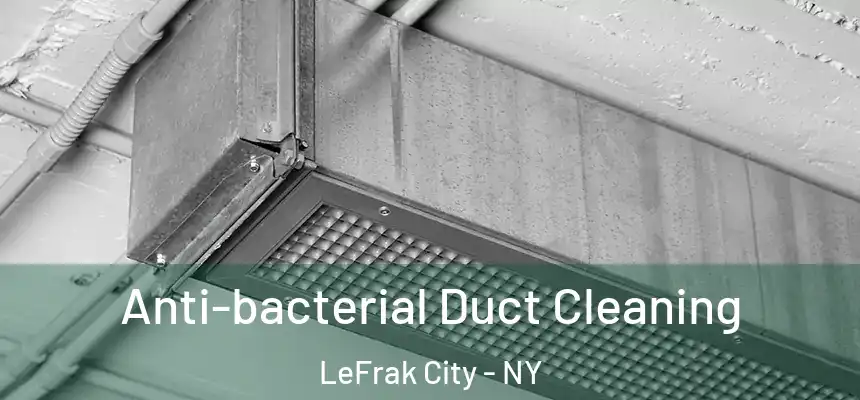  Anti-bacterial Duct Cleaning LeFrak City - NY