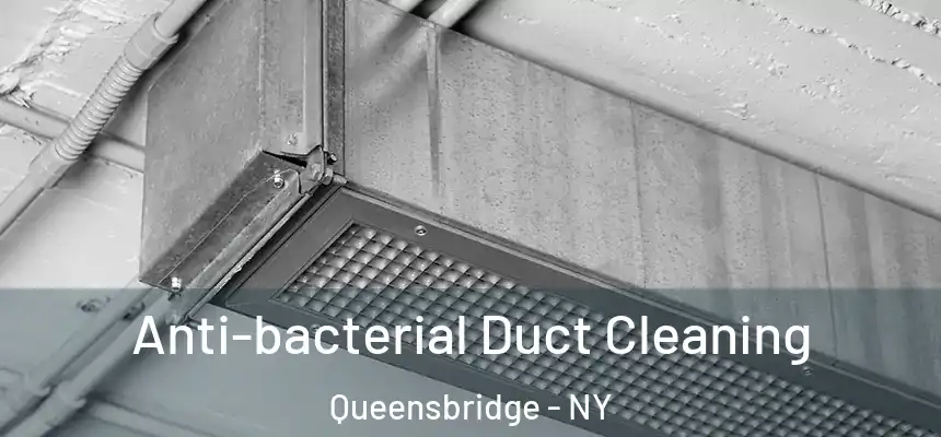  Anti-bacterial Duct Cleaning Queensbridge - NY