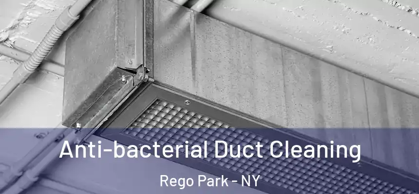  Anti-bacterial Duct Cleaning Rego Park - NY