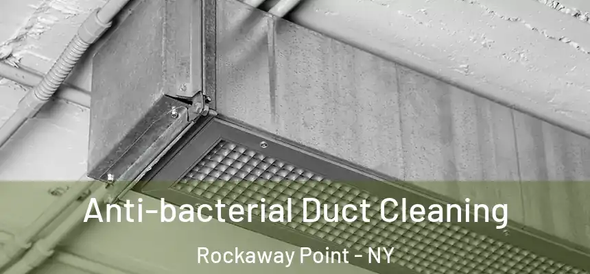  Anti-bacterial Duct Cleaning Rockaway Point - NY