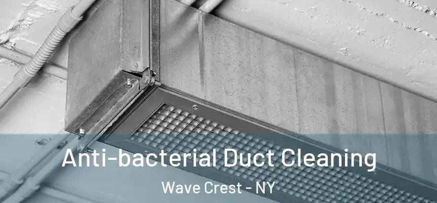 Anti-bacterial Duct Cleaning Wave Crest - NY