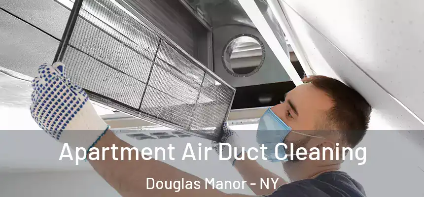 Apartment Air Duct Cleaning Douglas Manor - NY