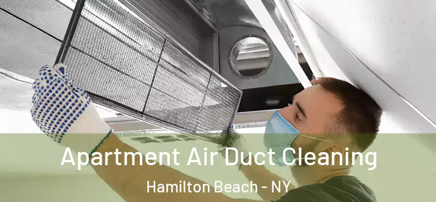  Apartment Air Duct Cleaning Hamilton Beach - NY