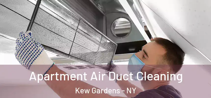  Apartment Air Duct Cleaning Kew Gardens - NY