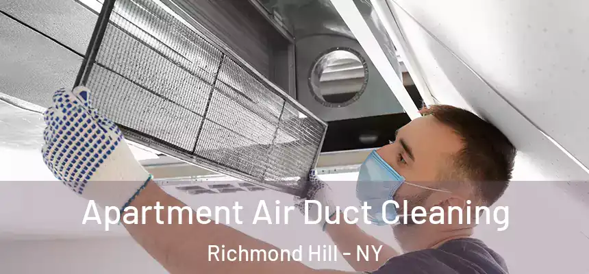  Apartment Air Duct Cleaning Richmond Hill - NY